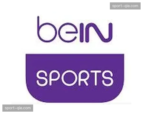 Canal+与beIN Sports计划通过多平台形式覆盖更广泛受众群体